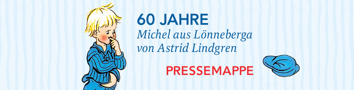 60 JAHRE Michel aus Lönneberga von Astrid Lindgren. Pressemappe zum Download